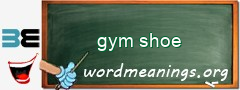 WordMeaning blackboard for gym shoe